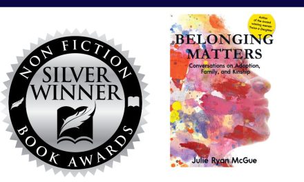Book Award Winner: Belonging Matters: Conversations on Adoption, Family, and Kinship by Julie McGue