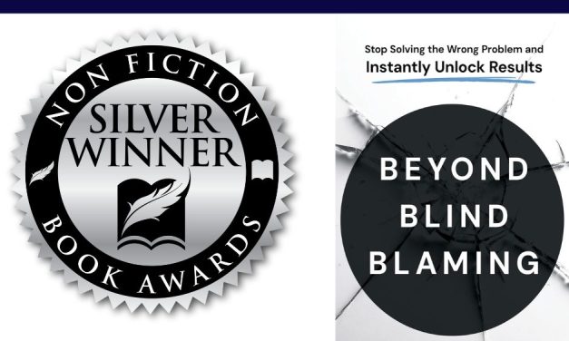 Book Award Winner: Beyond Blind Blaming: Stop Solving the Wrong Problem and Instantly Unlock Results by Kevin D. St.Clergy