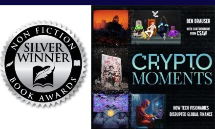 Book Award Winner: Crypto Moments: How Tech Visionaries Disrupted Global Finance by Ben Brauser