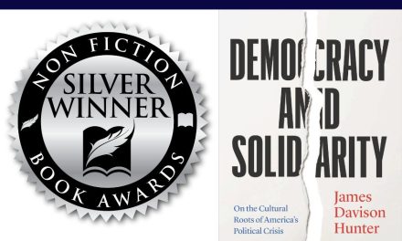 Book Award Winner: Democracy and Solidarity: On the Cultural Roots of America’s Political Crisis by James Davison Hunter