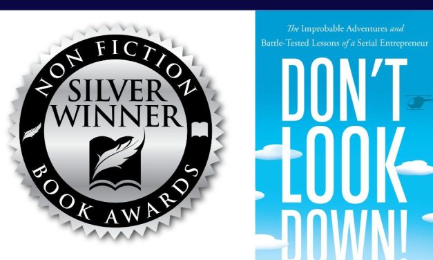 Book Award Winner: Don’t Look Down!: The Improbable Adventures and Battle-Tested Lessons of a Serial Entrepreneur by Bob Campana