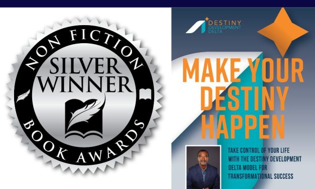Book Award Winner: Make Your Destiny Happen: Take Control of Your Life with the Destiny Development Delta Model for Transformational Success by Donzel A. Leggett