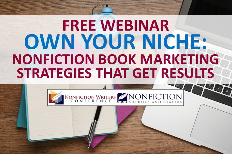 Webinar Replay – Own Your Niche: Simple Nonfiction Book Marketing Strategies That Get Results