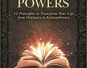 Book Award Winner: The Powers: 12 Principles to Transform Your Life from Ordinary to Extraordinary