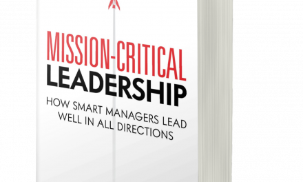 BOOK AWARD WINNER: MISSION-CRITICAL LEADERSHIP: HOW SMART MANAGERS LEAD WELL IN ALL DIRECTIONS