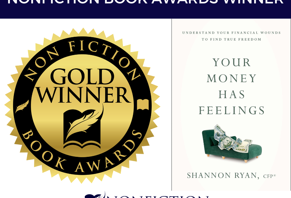 Book Award Winner: Your Money Has Feelings: Understand Your Financial Wounds to Find True Freedom by Shannon Ryan, CFP